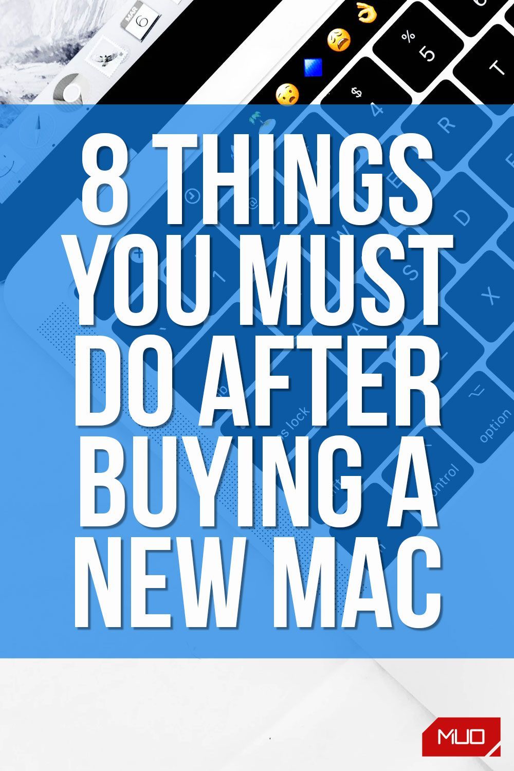 8 Things You Must Do After Buying a New Mac